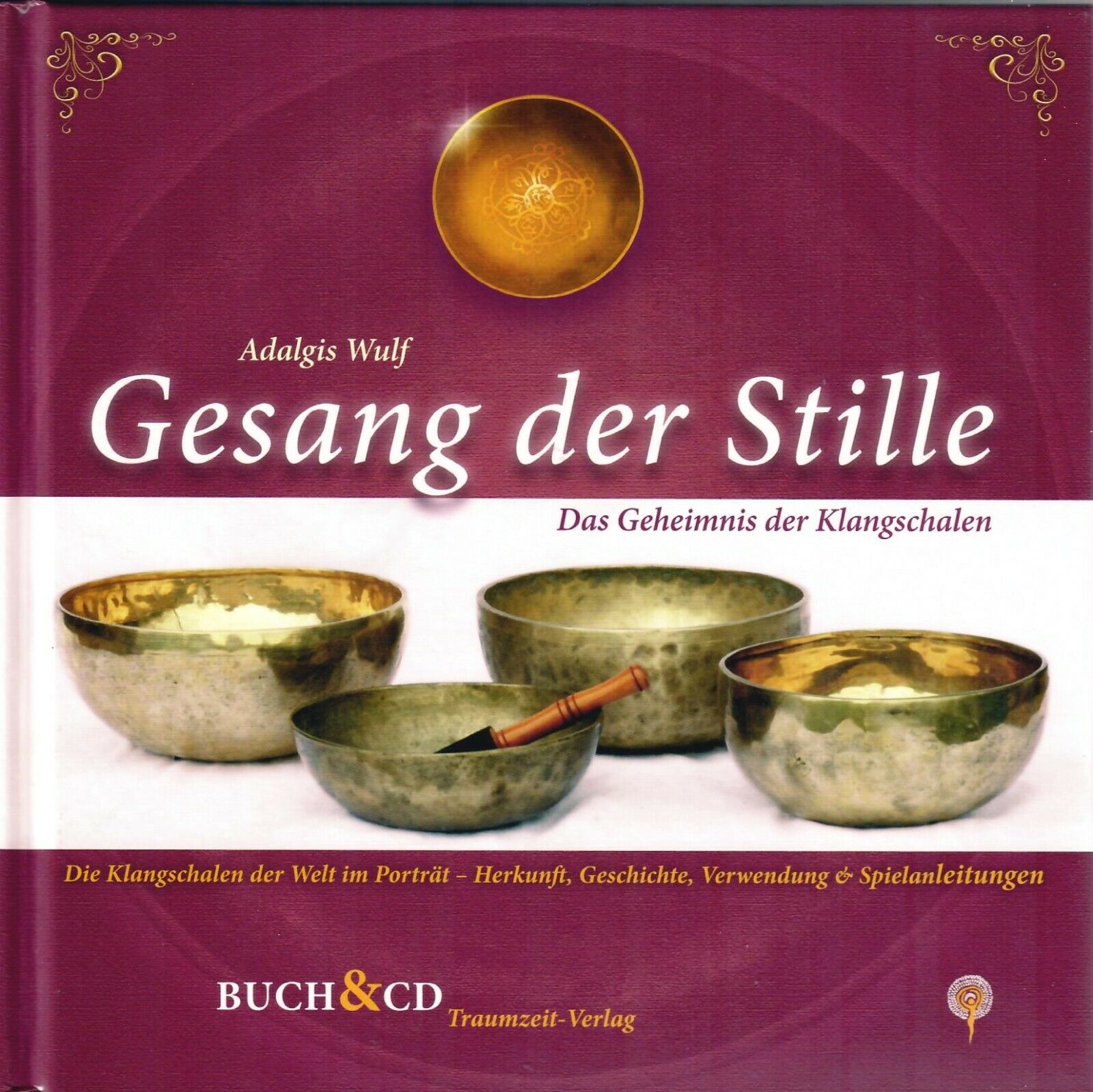 Gesang der Stille das Geheimnis der Klangschalen