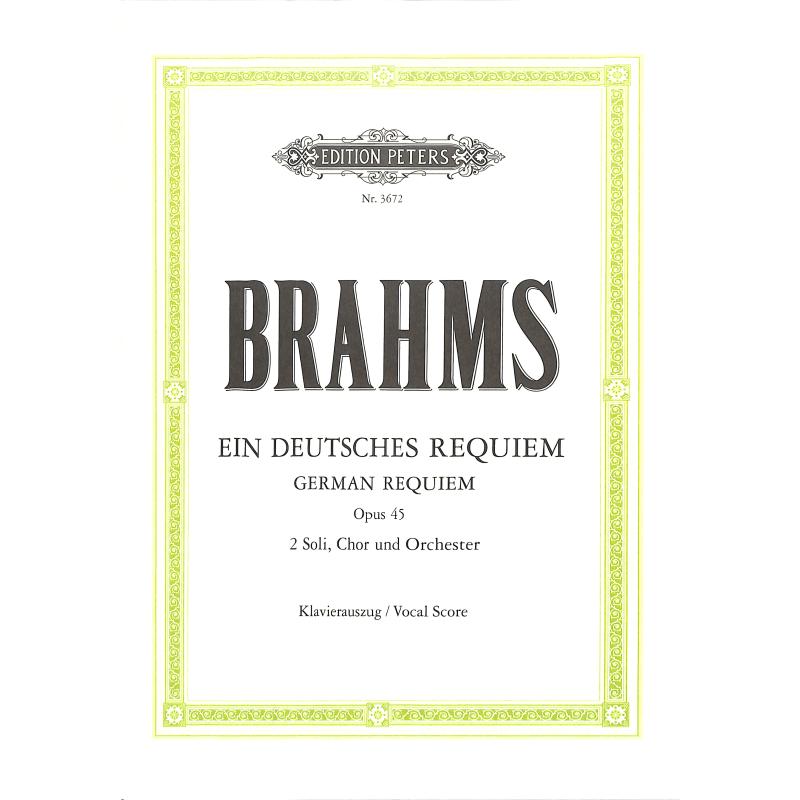 Ein deutsches Requiem, Opus 45 - 2 Soli, Chor und Orchester, Klavierauszug