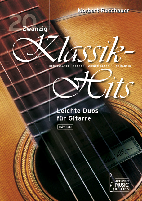 20 Klassik Hits - Leichte Duos für Gitarre mit CD, N. Roschauer