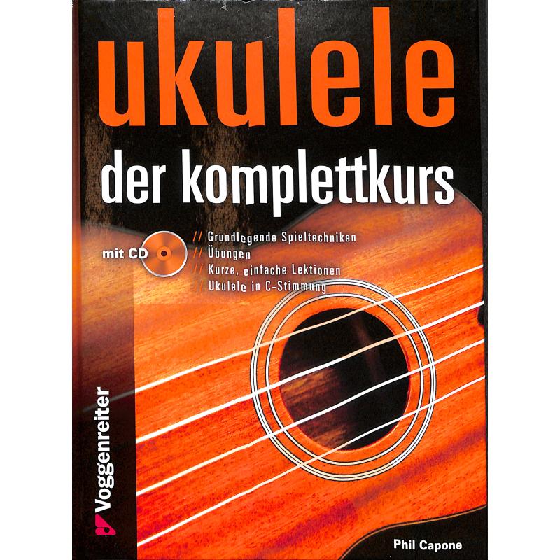 Ukulele der Komplettkurs. P . Capone