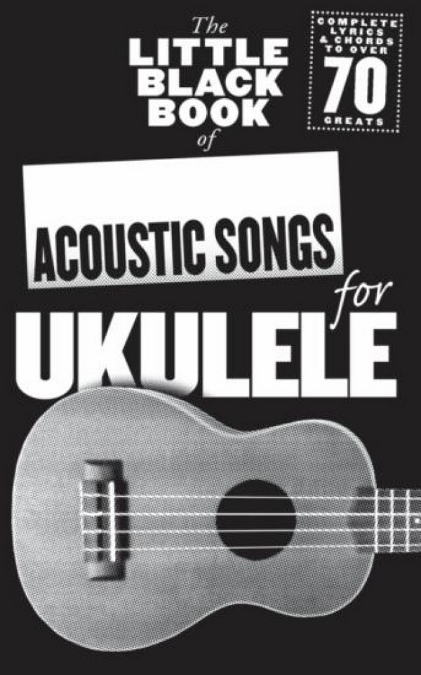 The little black Book of Acoustic Songs for Ukulele